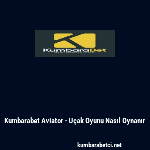 Kumbarabet Aviator - Uçak Oyunu Nasıl Oynanır