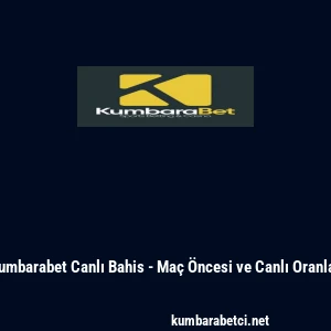Kumbarabet Canlı Bahis - Maç Öncesi ve Canlı Oranlar