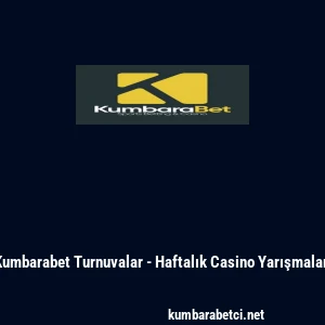Kumbarabet Turnuvalar - Haftalık Casino Yarışmaları