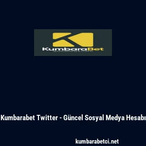 Kumbarabet Twitter - Güncel Sosyal Medya Hesabı